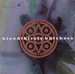 Bloodthirsty Butchers : Bloodthirsty Butchers.